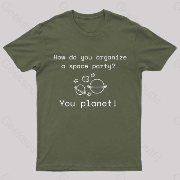 Organize A Space Party Nerd T-Shirt Army Green / S