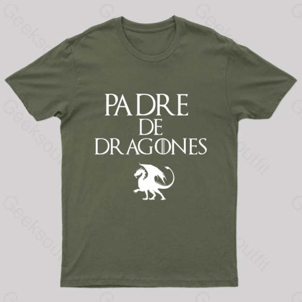 Padre De Dragones Geek T-Shirt Army Green / S