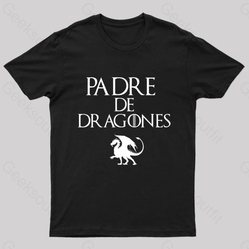 Padre De Dragones Geek T-Shirt Black / S