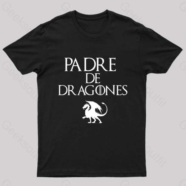 Padre De Dragones Geek T-Shirt Black / S
