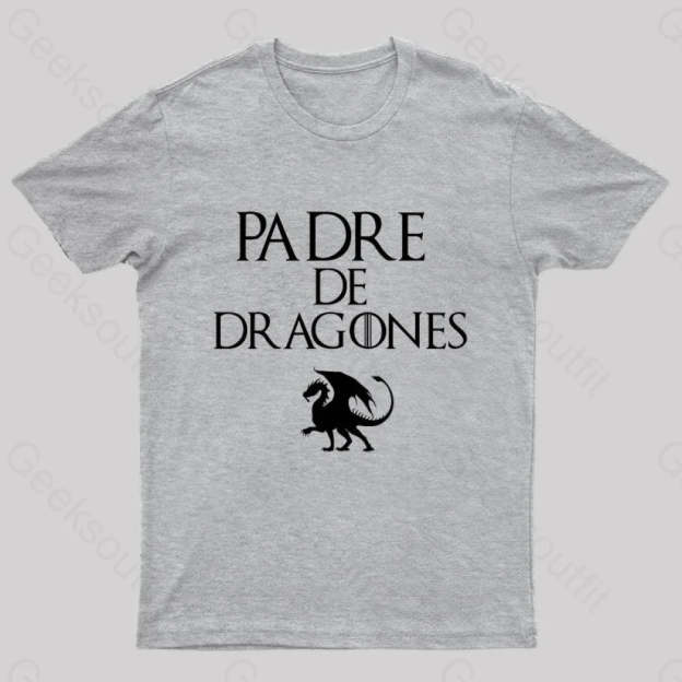 Padre De Dragones Geek T-Shirt Grey / S