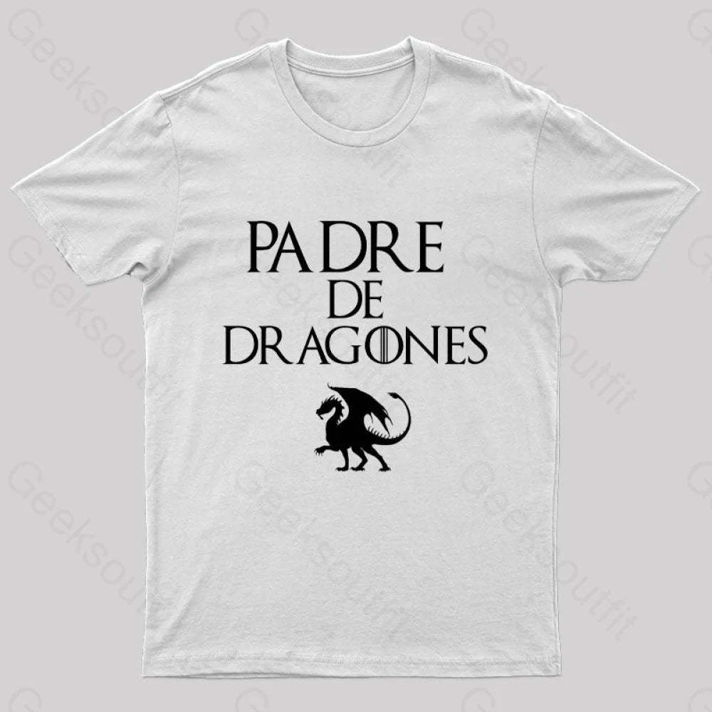 Padre De Dragones Geek T-Shirt White / S