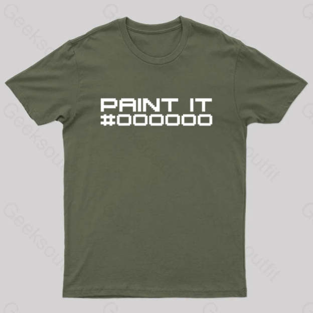 Paint It Black Geek T-Shirt Army Green / S