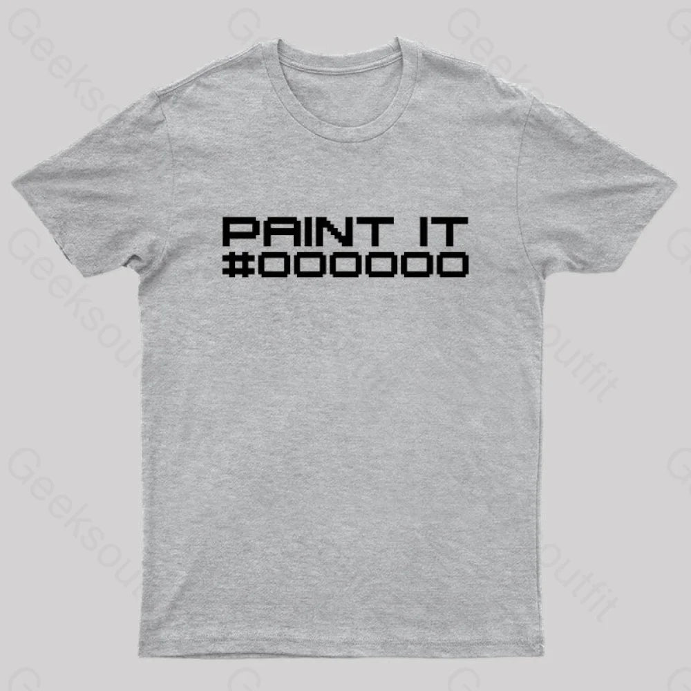 Paint It Black Geek T-Shirt Grey / S