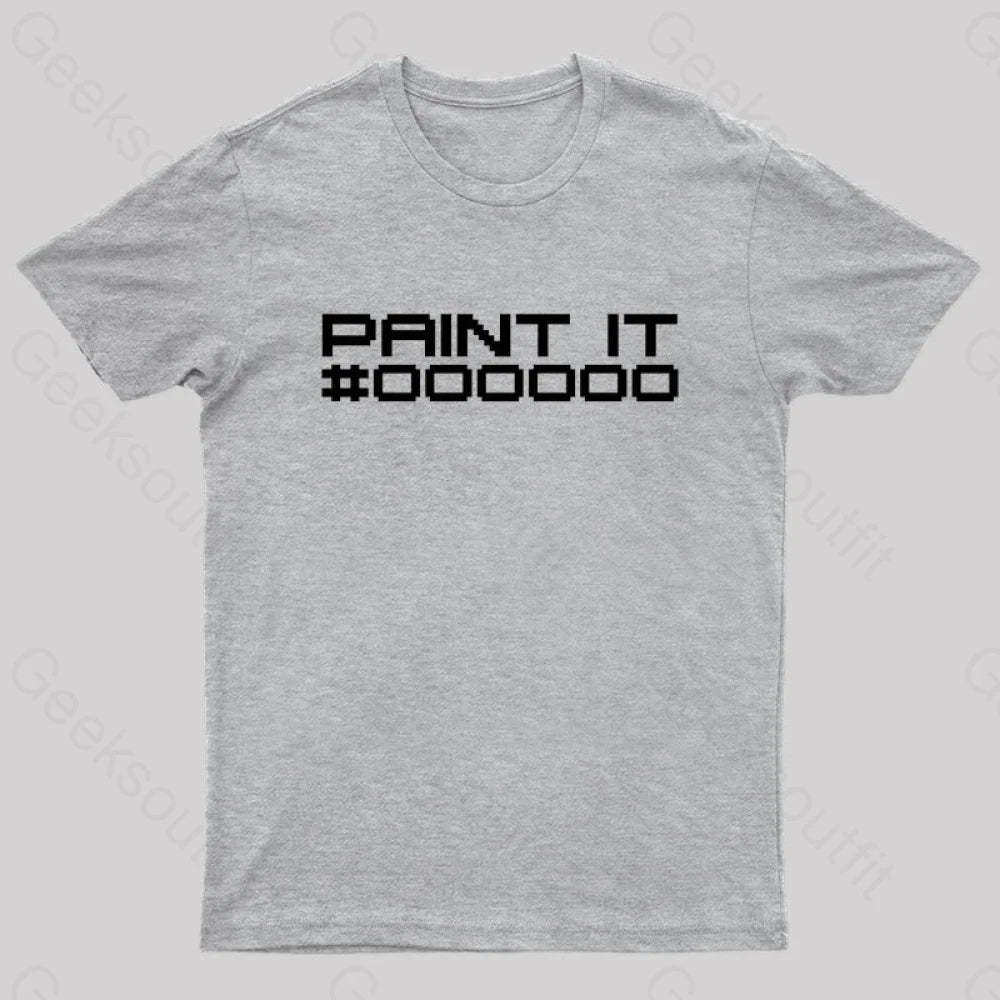 Paint It Black Geek T-Shirt Grey / S