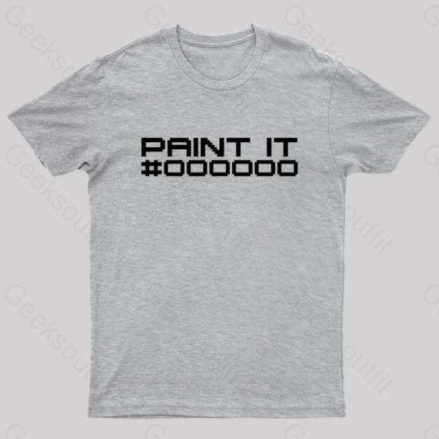 Paint It Black Geek T-Shirt Grey / S