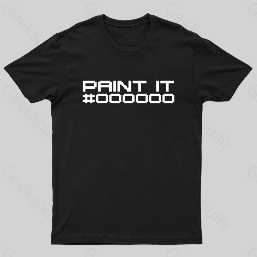 Paint It Black Geek T-Shirt / S