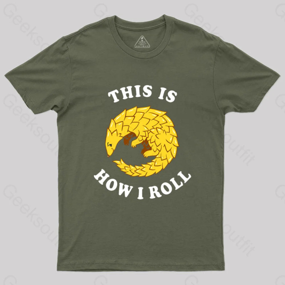 Pangolin This Is How I Roll T-Shirt Army Green / S