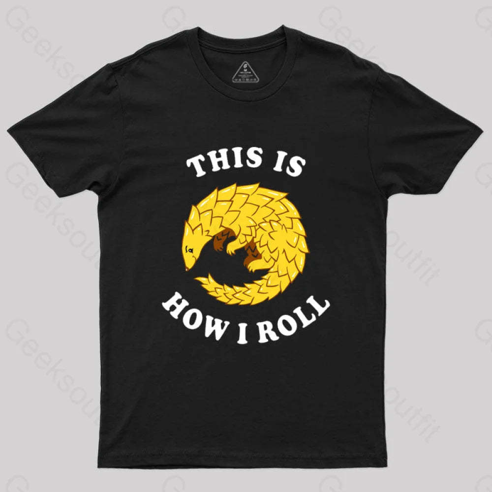 Pangolin This Is How I Roll T-Shirt Black / S