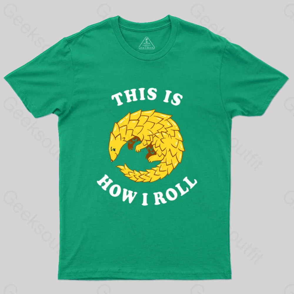 Pangolin This Is How I Roll T-Shirt Green / S