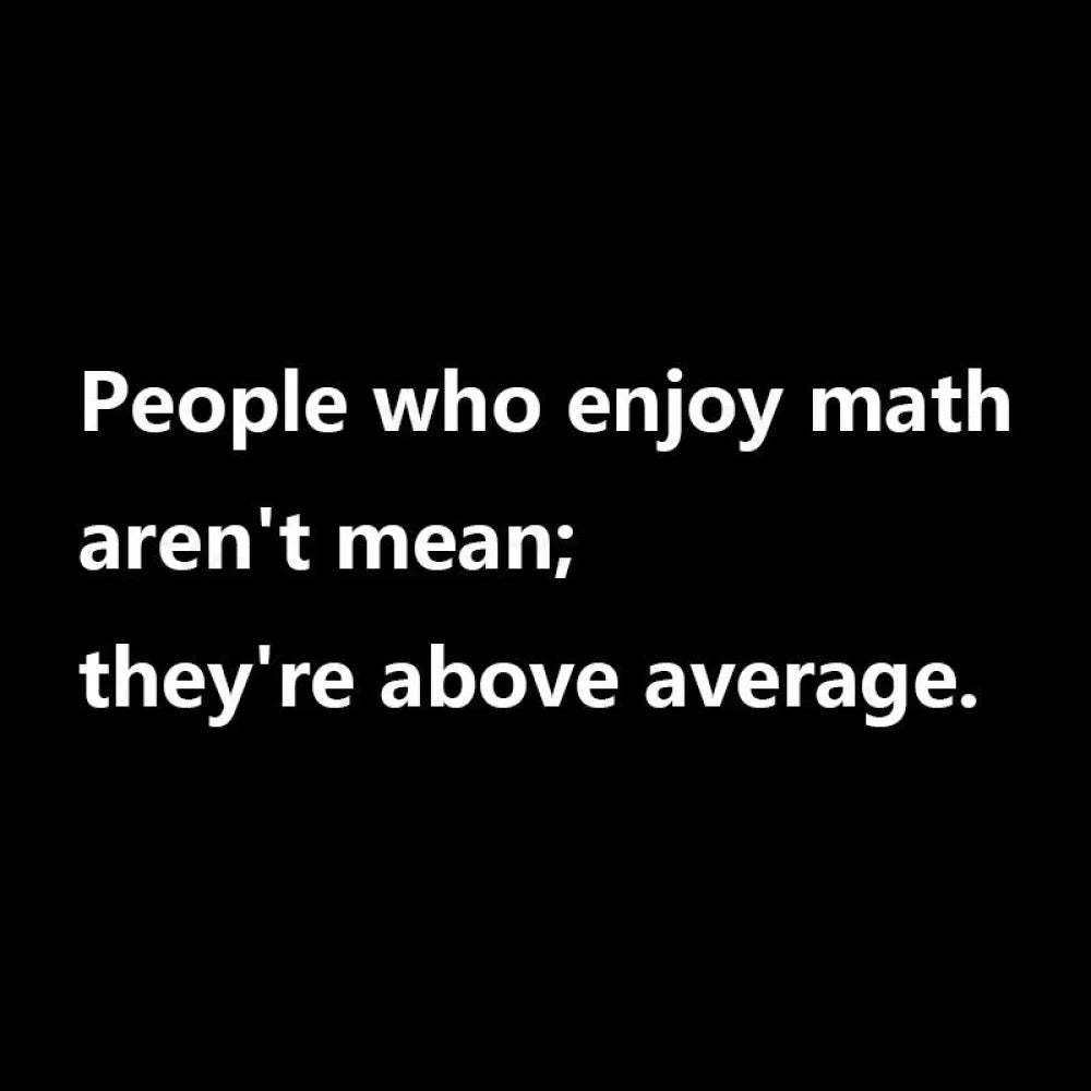 People Who Enjoy Math Aren’t Mean; They’re Above Average Nerd T-Shirt