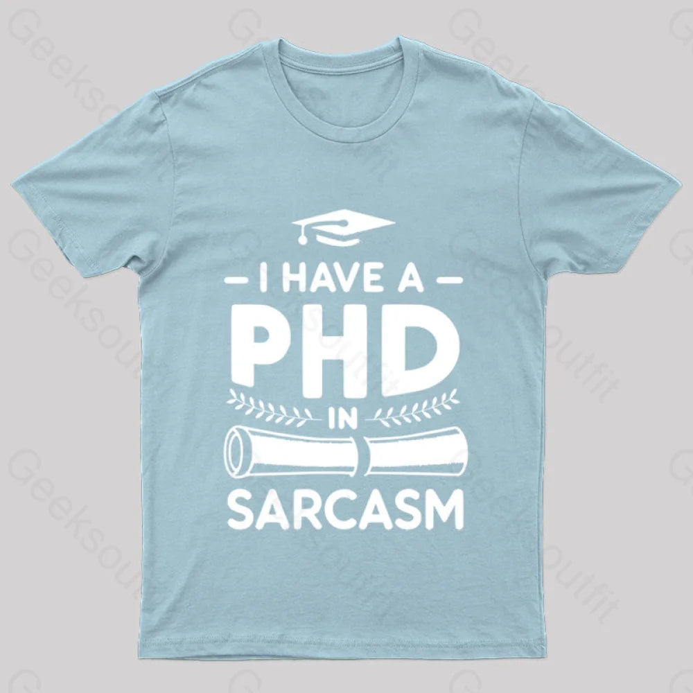 Phd In Sarcasm Nerd T-Shirt Light Blue / S