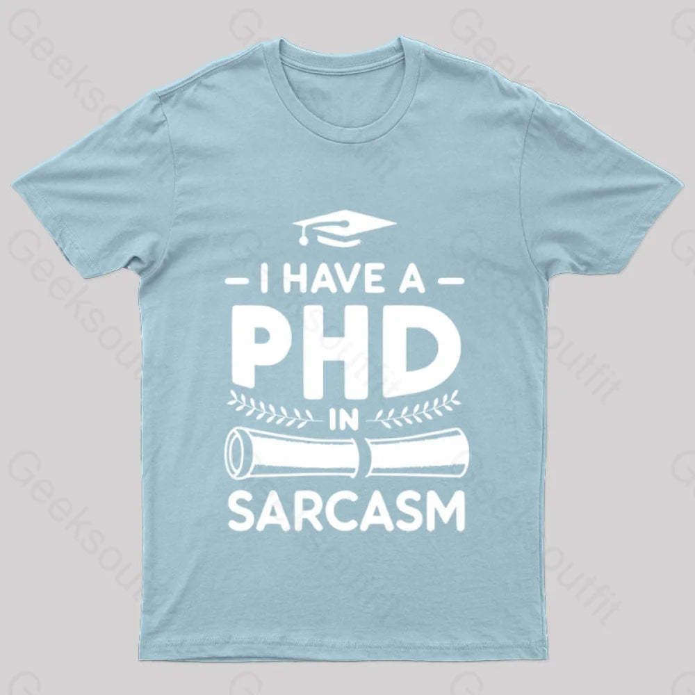 Phd In Sarcasm Nerd T-Shirt Light Blue / S
