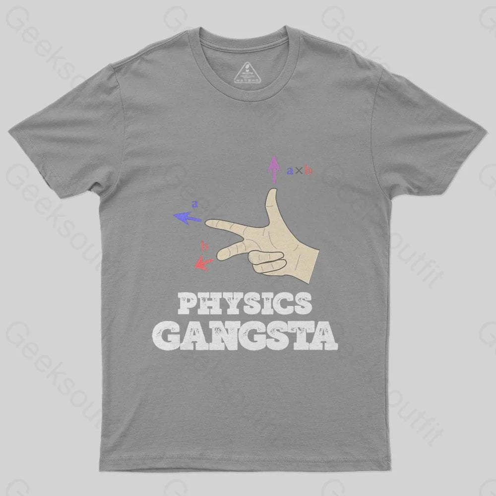 Physics Gangsta T-Shirt - Geeksoutfit