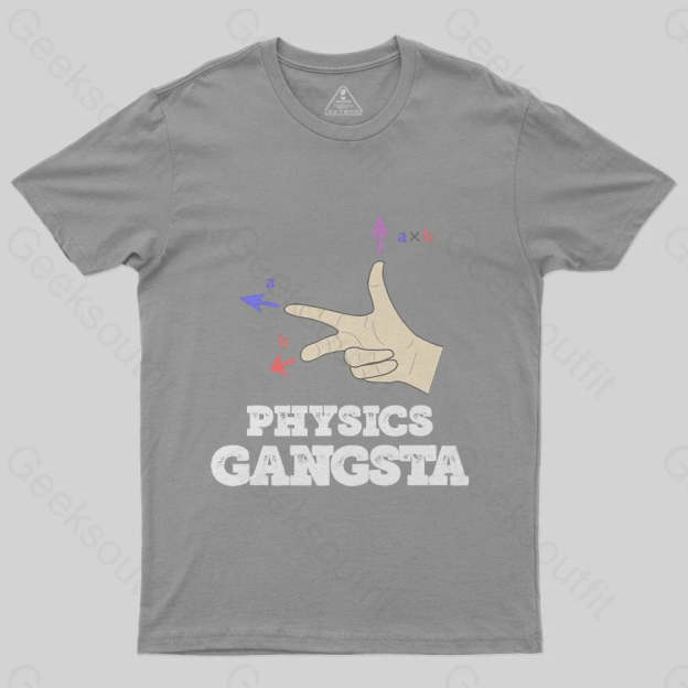 Physics Gangsta T-Shirt - Geeksoutfit