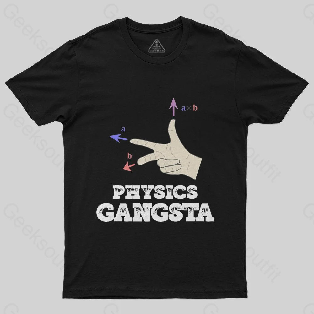 Physics Gangsta T-Shirt - Geeksoutfit