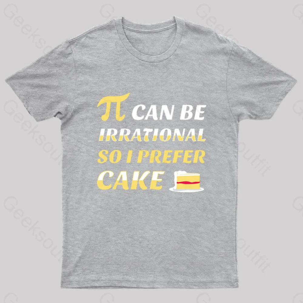 Pi Can Be Irrational Nerd T-Shirt Grey / S