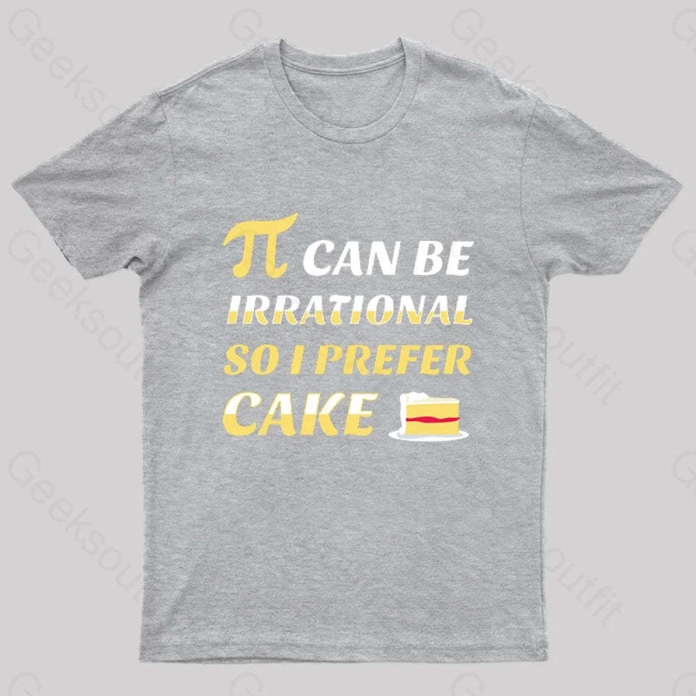 Pi Can Be Irrational Nerd T-Shirt Grey / S