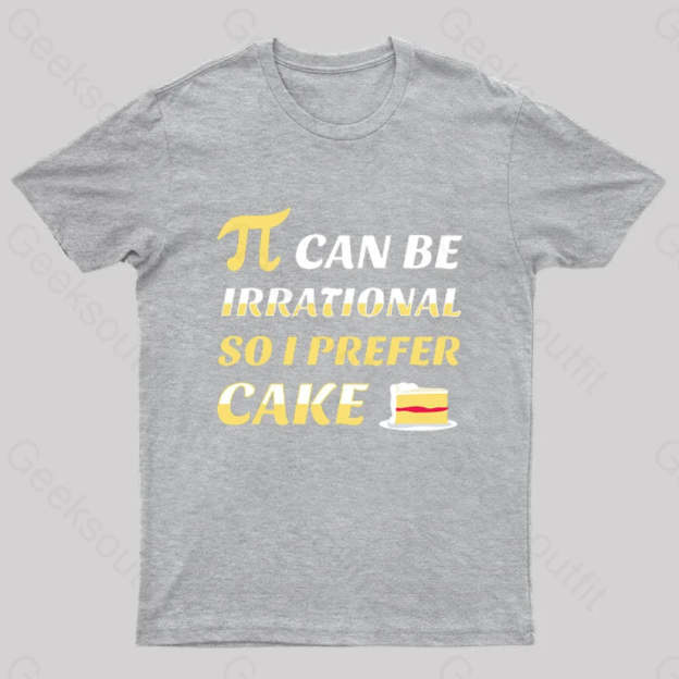 Pi Can Be Irrational Nerd T-Shirt Grey / S