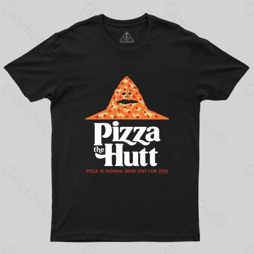 Pizza Is Gonna Send Out For You T-Shirt Black / S