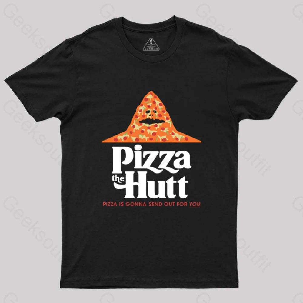 Pizza Is Gonna Send Out For You T-Shirt Black / S