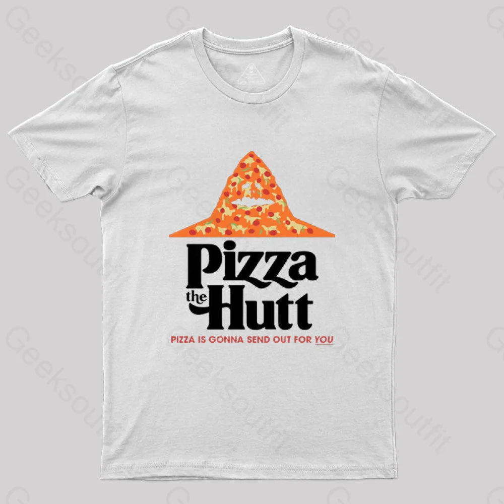 Pizza Is Gonna Send Out For You T-Shirt White / S
