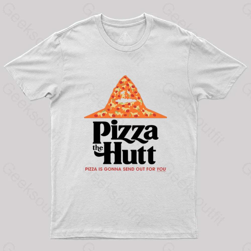 Pizza Is Gonna Send Out For You T-Shirt White / S