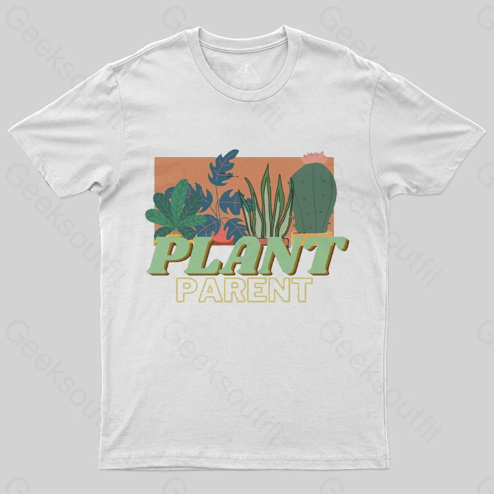 Plant Parent T-Shirt - Geeksoutfit