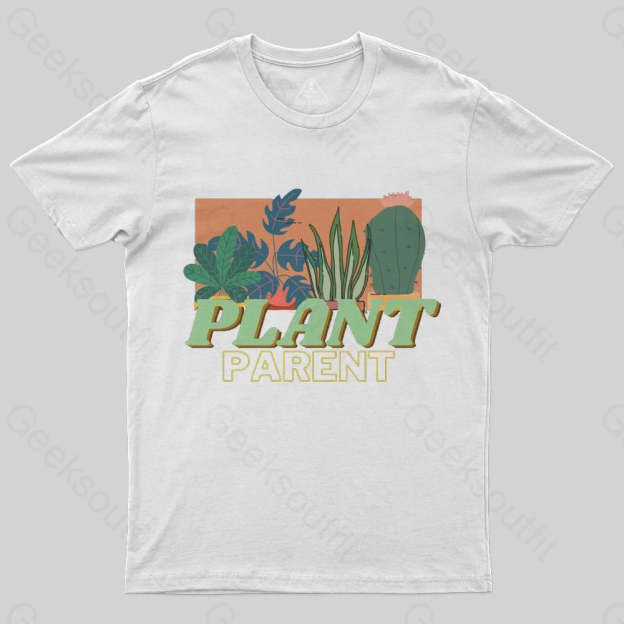 Plant Parent T-Shirt - Geeksoutfit