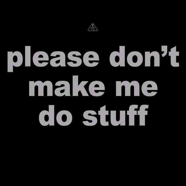 Please Don't Make Me Do Stuff T-shirt - Geeksoutfit