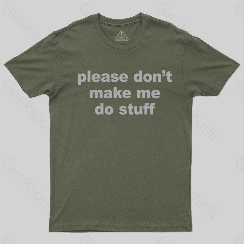 Please Don't Make Me Do Stuff T-shirt - Geeksoutfit