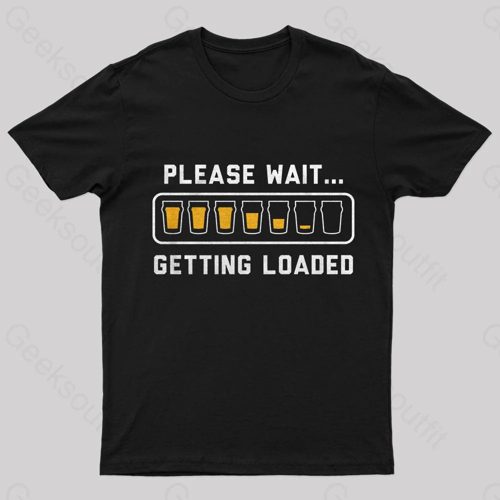 Please Wait Getting Loaded Geek T-Shirt Black / S