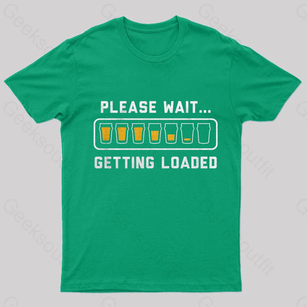 Please Wait Getting Loaded Geek T-Shirt Green / S