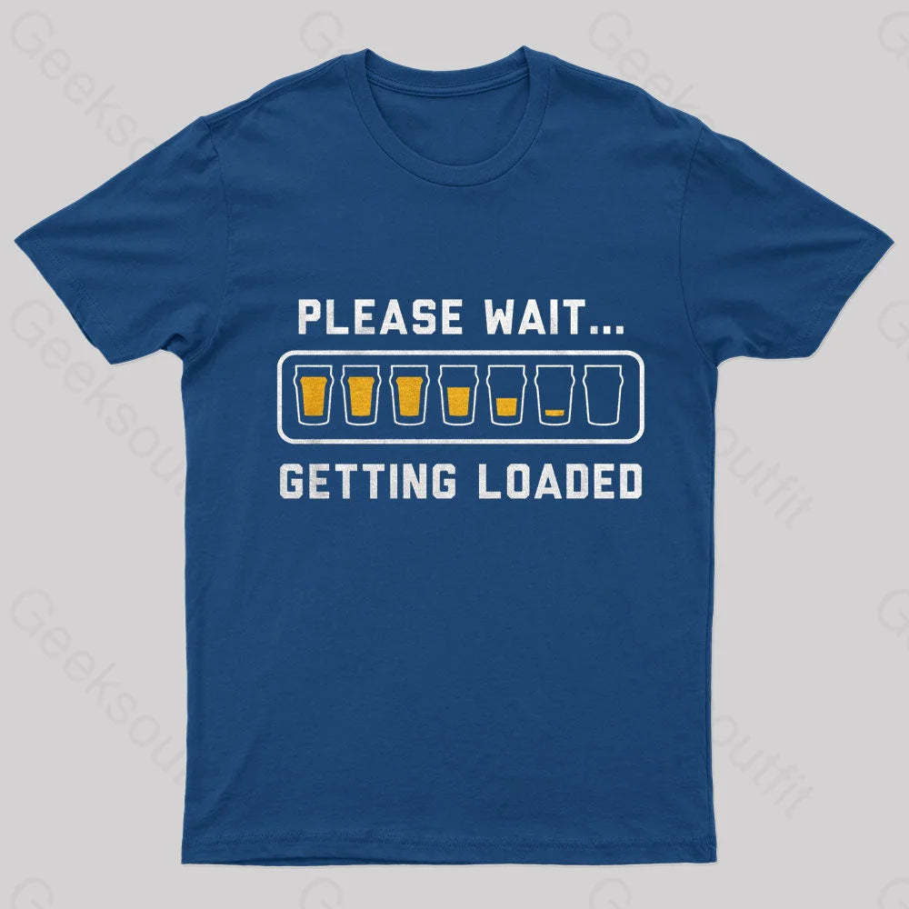 Please Wait Getting Loaded Geek T-Shirt Navy / S