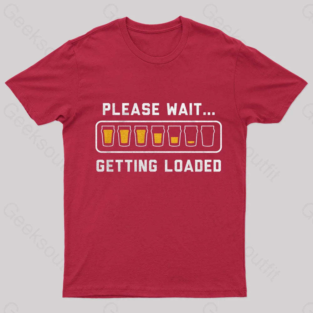 Please Wait Getting Loaded Geek T-Shirt Red / S