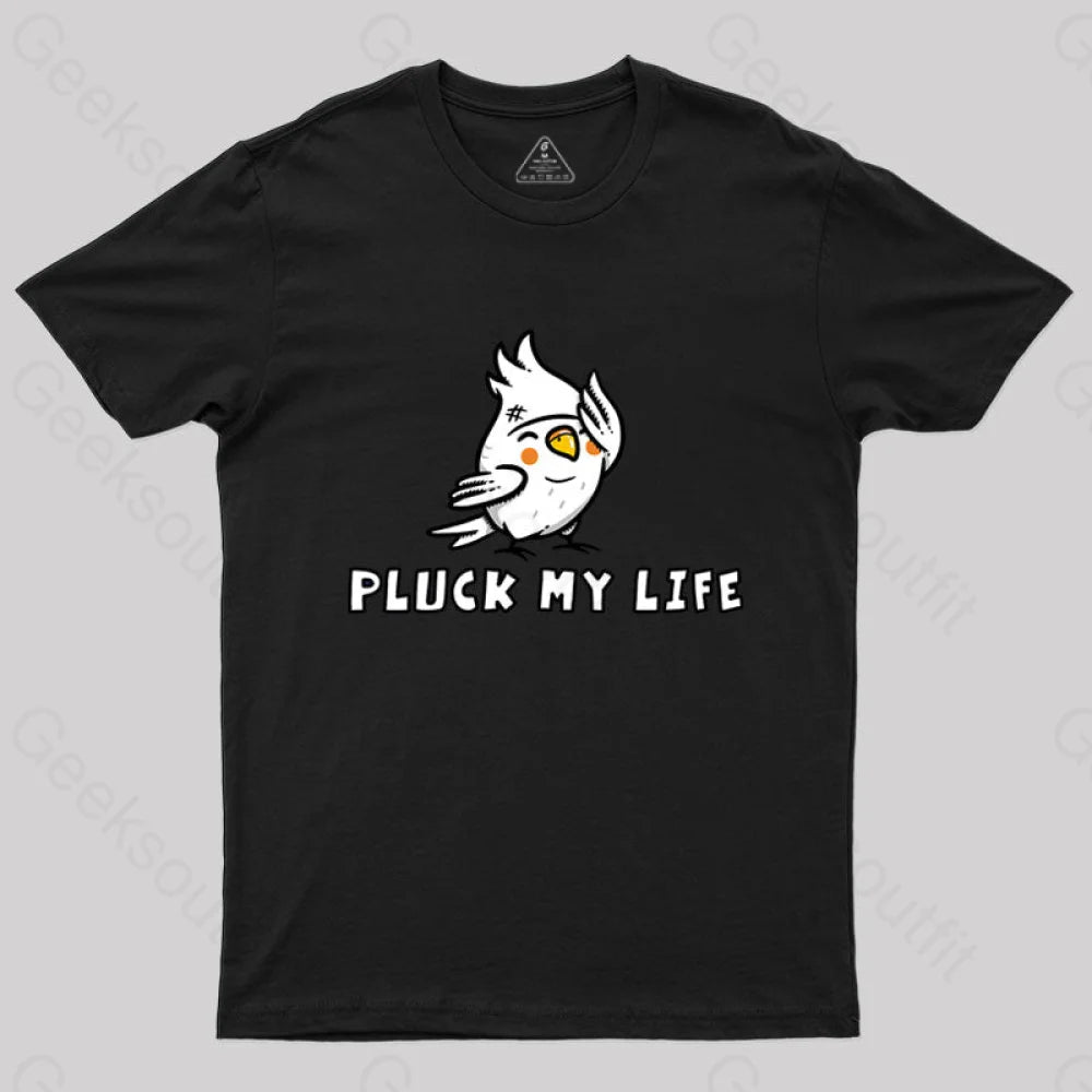 Pluck My Life T-Shirt Black / S