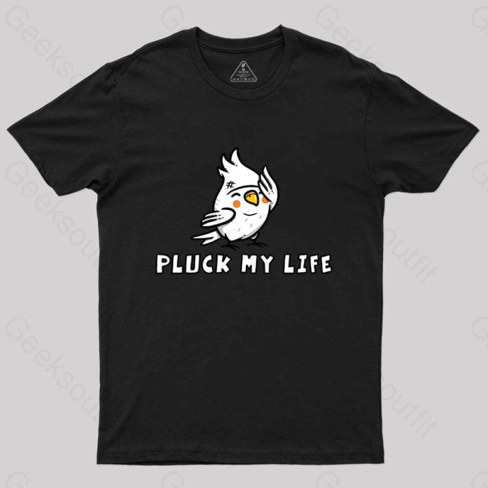 Pluck My Life T-Shirt Black / S