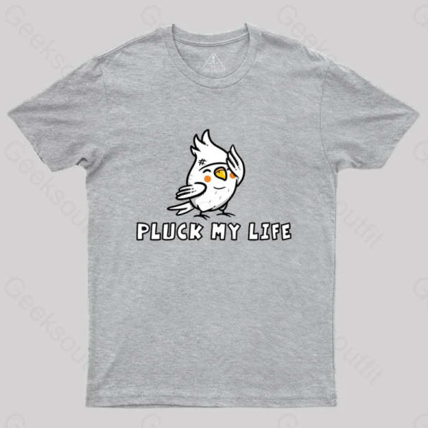 Pluck My Life T-Shirt Grey / S