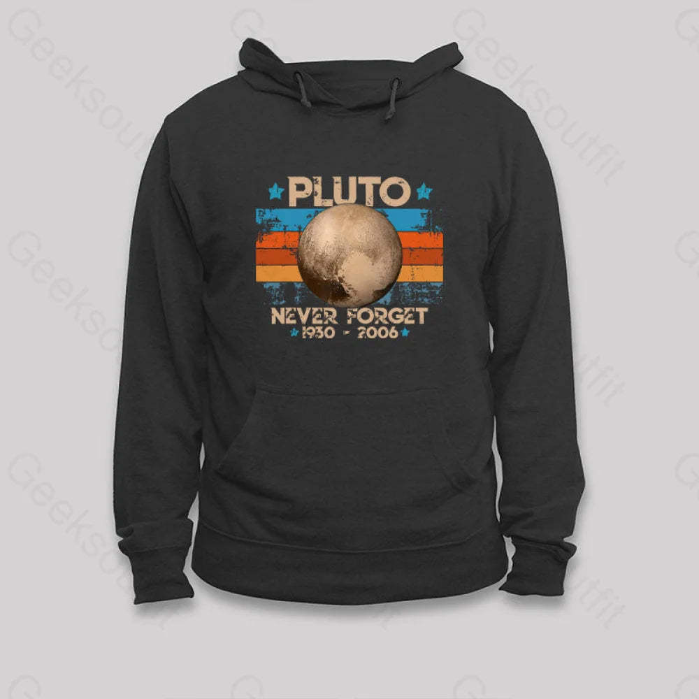 Pluto Never Forget Unisex Geek Hoodie Black / S
