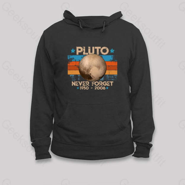 Pluto Never Forget Unisex Geek Hoodie Black / S