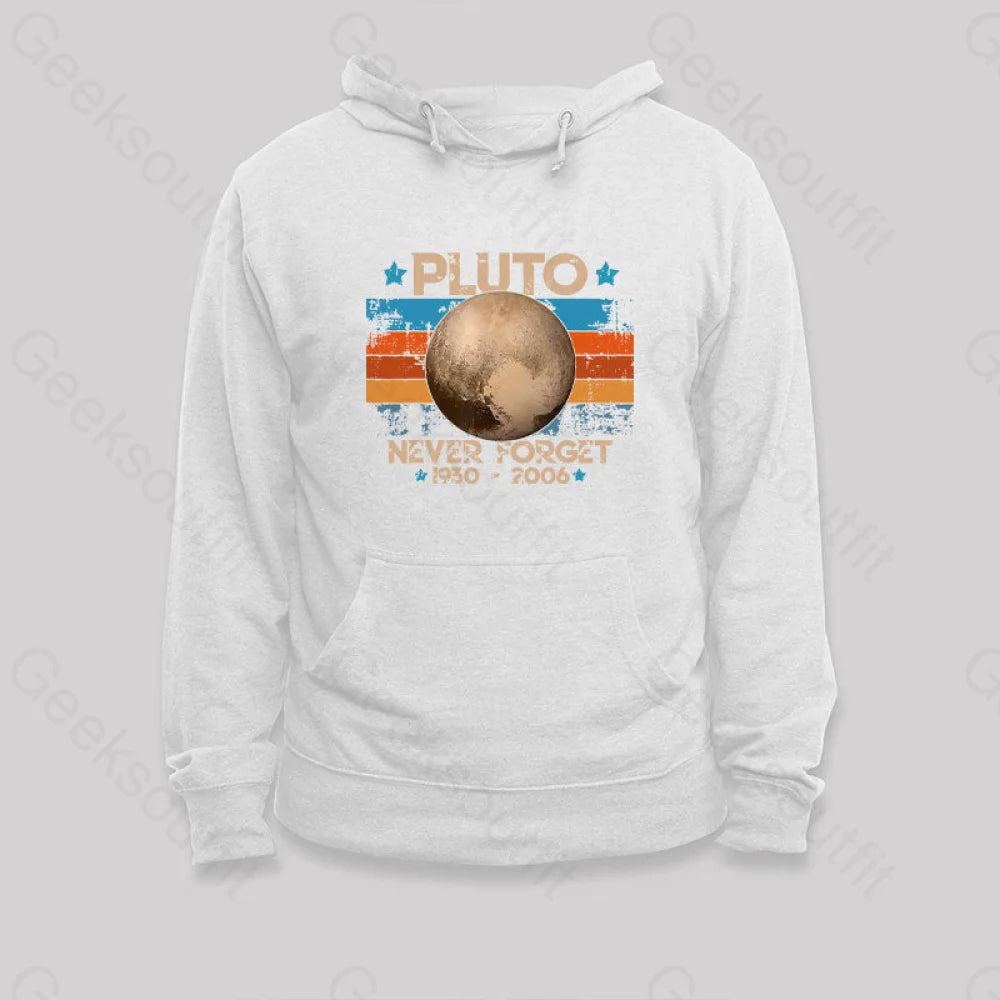 Pluto Never Forget Unisex Geek Hoodie White / S