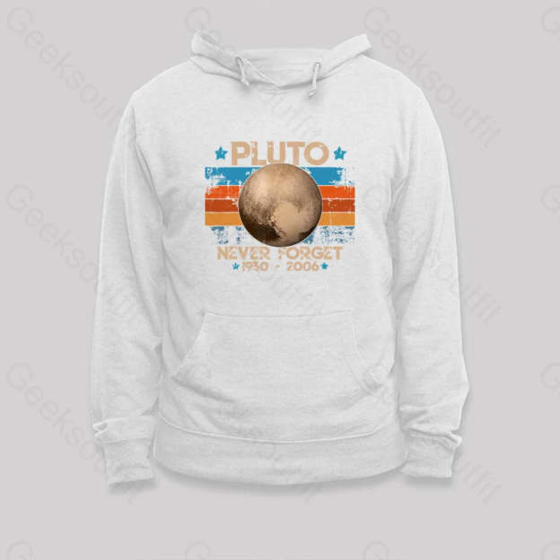 Pluto Never Forget Unisex Geek Hoodie White / S