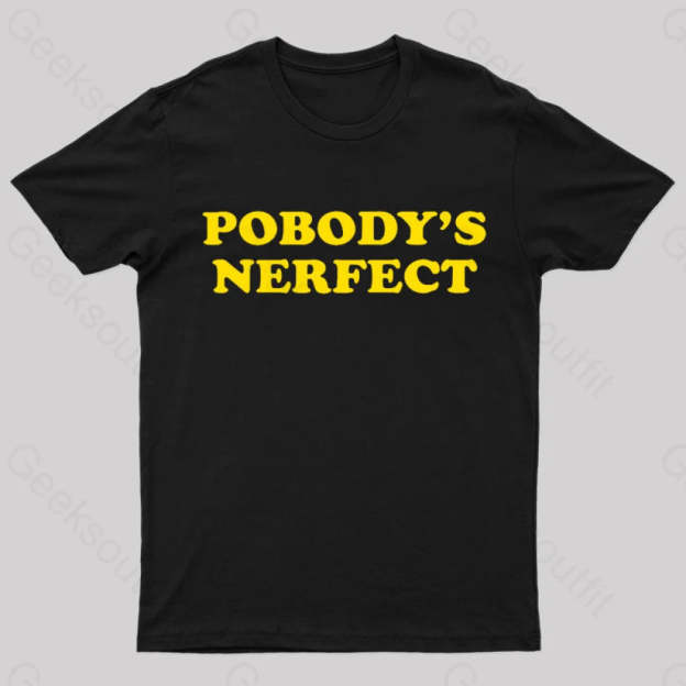 Pobody Is Nerfect Geek T-Shirt Black / S