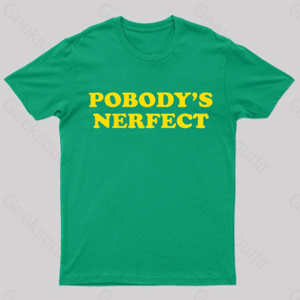 Pobody Is Nerfect Geek T-Shirt Green / S
