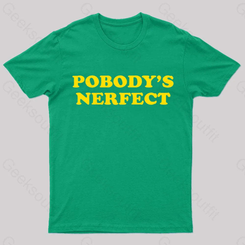 Pobody Is Nerfect Geek T-Shirt Green / S