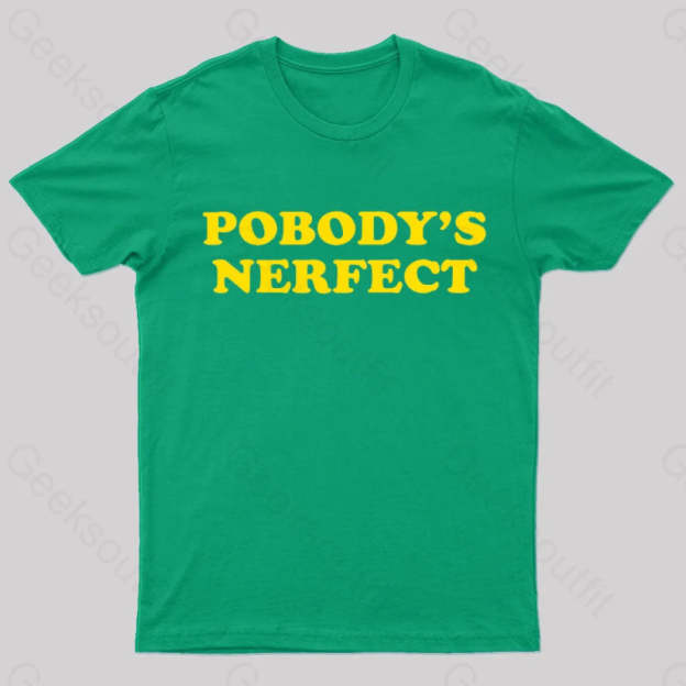 Pobody Is Nerfect Geek T-Shirt Green / S
