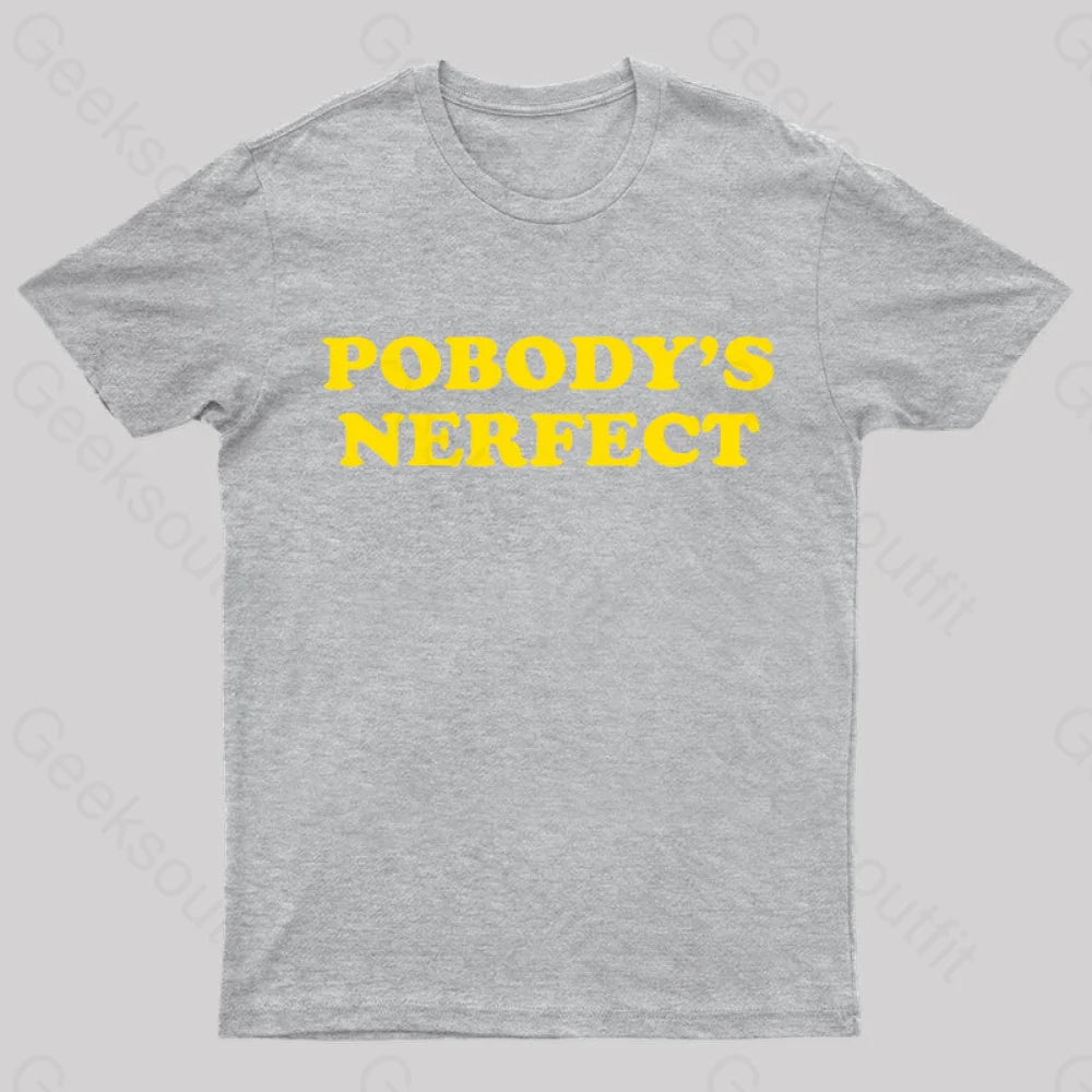 Pobody Is Nerfect Geek T-Shirt Grey / S