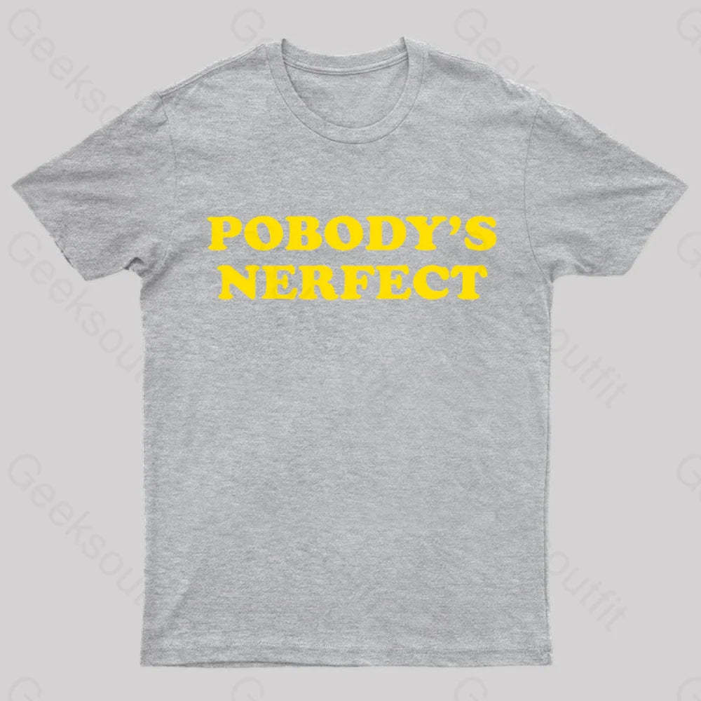 Pobody Is Nerfect Geek T-Shirt Grey / S