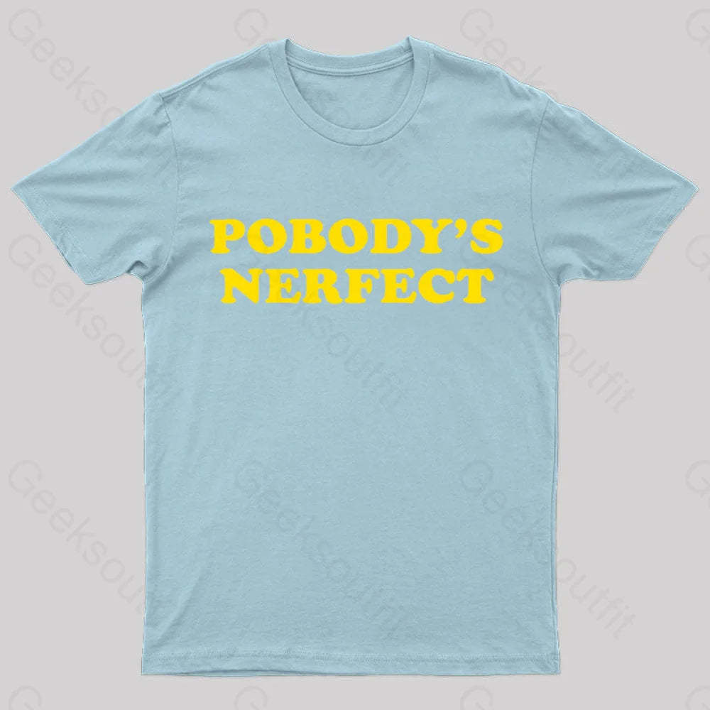 Pobody Is Nerfect Geek T-Shirt Light Blue / S