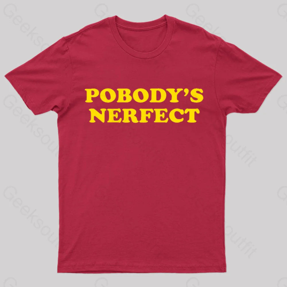 Pobody Is Nerfect Geek T-Shirt Red / S